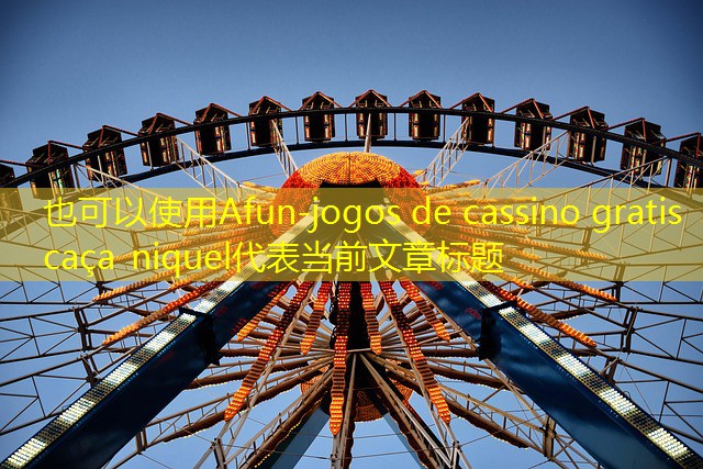 jogos de cassino gratis caça niquel