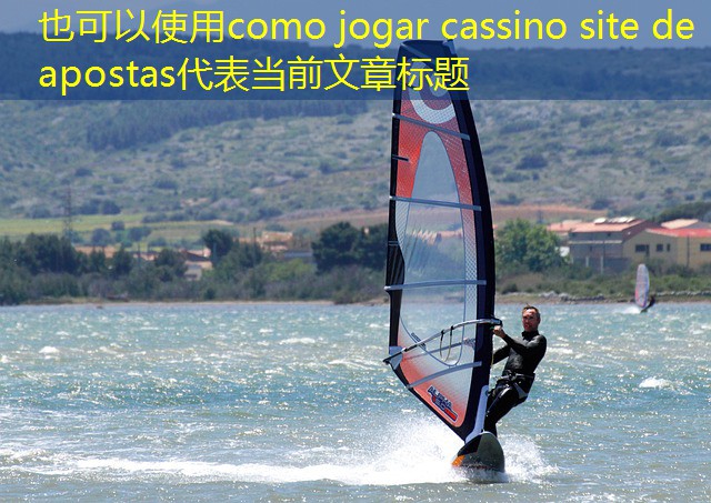 como jogar cassino site de apostas como jogar cassino site de apostas