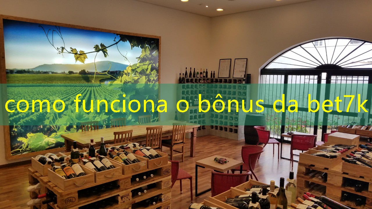 como funciona o bônus da bet7k