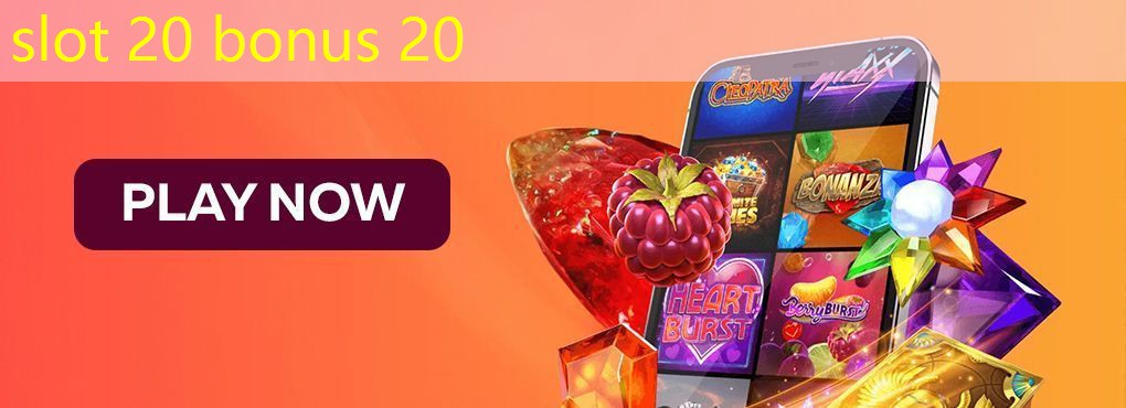 slot 20 bonus 20