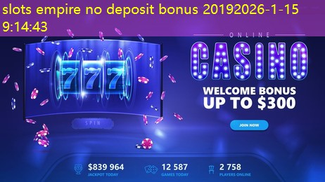 slots empire no deposit bonus 2019